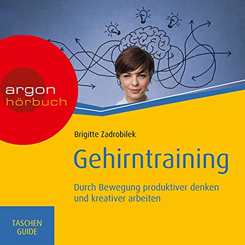 Gehirntraining: Durch Bewegung produktiver denken und kreativer arbeiten