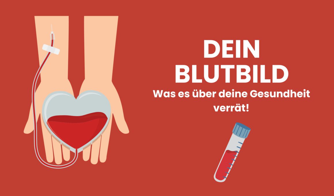 Grafik mit dem Titel "Dein Blutbild - Was es über deine Gesundheit verrät", zeigt Hände, die ein Herz formen, mit einer Blutspende und einem Blutröhrchen