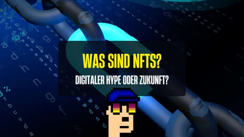 Was sind NFTs? Das nächste große Ding oder nur ein Hype?