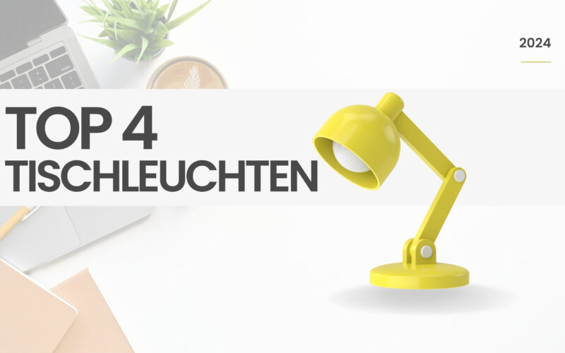 Top 4 Tischleuchten Beitrag Bild. Unsere Empfehlungen