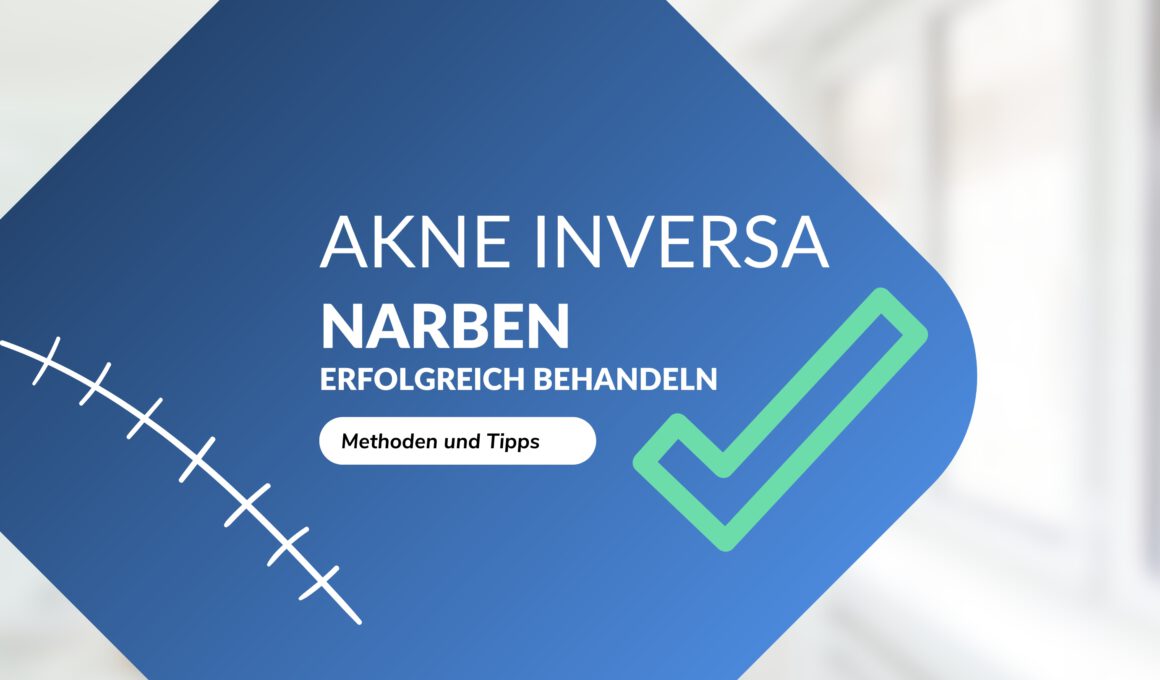 Informationsgrafik über Akne Inversa Narben mit Fokus auf erfolgreiche Behandlungsmethoden und hilfreiche Tipps.