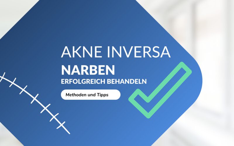 Informationsgrafik über Akne Inversa Narben mit Fokus auf erfolgreiche Behandlungsmethoden und hilfreiche Tipps.