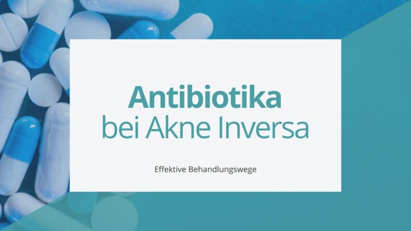 Informationsgrafik mit dem Titel "Antibiotika bei Akne Inversa – Effektive Behandlungswege".