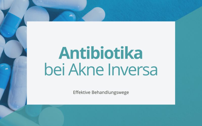 Informationsgrafik mit dem Titel "Antibiotika bei Akne Inversa – Effektive Behandlungswege".