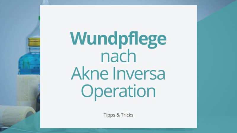 Informationsgrafik zur Wundpflege nach Akne Inversa Operation mit dem Titel und Tipps & Tricks Hinweis auf blauem Hintergrund.