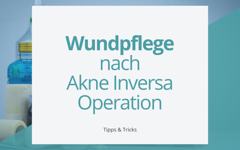 Informationsgrafik zur Wundpflege nach Akne Inversa Operation mit dem Titel und Tipps & Tricks Hinweis auf blauem Hintergrund.