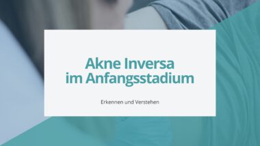Titelseite eines Informationsartikels mit dem Titel 'Akne Inversa im Anfangsstadium: Erkennen und Verstehen'.