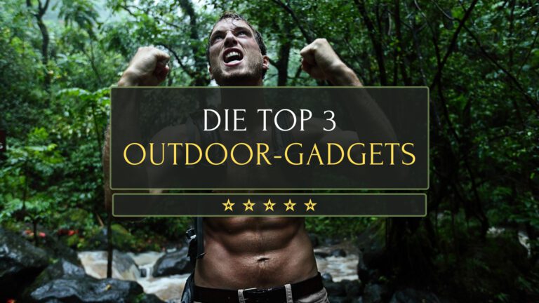 Must-Have Outdoor-Equipment Die Top 3 Gadgets