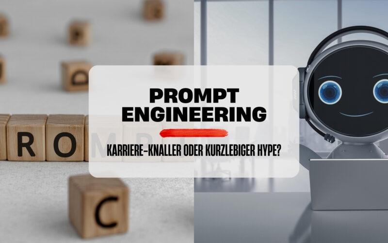 Prompt Engineer Hype oder echte Karrierechance?