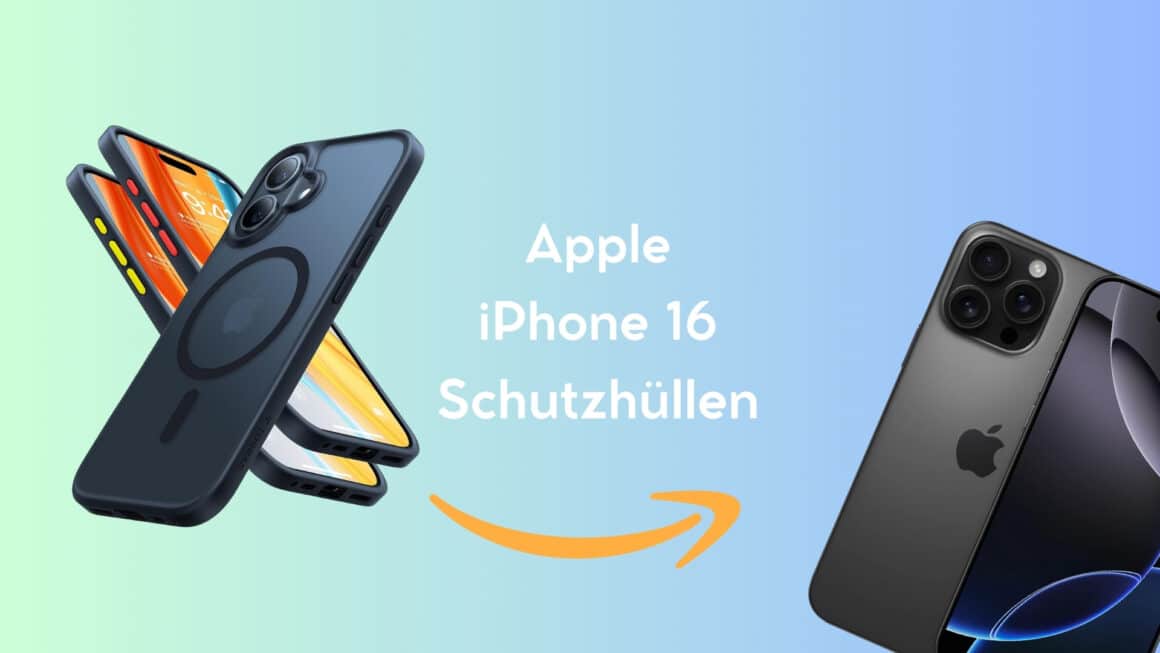 die besten iPhone 16 Hüllen