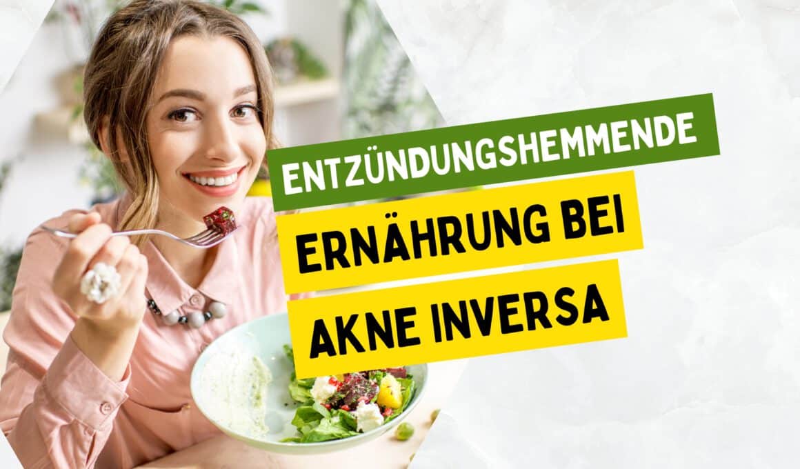 Entzündungshemmende Ernährung bei Akne Inversa