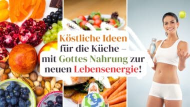 Gottes Nahrung Gerichte – Wie du mit natürlicher Kost Körper und Geist stärkst