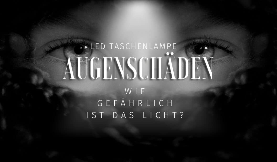 LED Taschenlampe und Augenschäden Beitragsbild