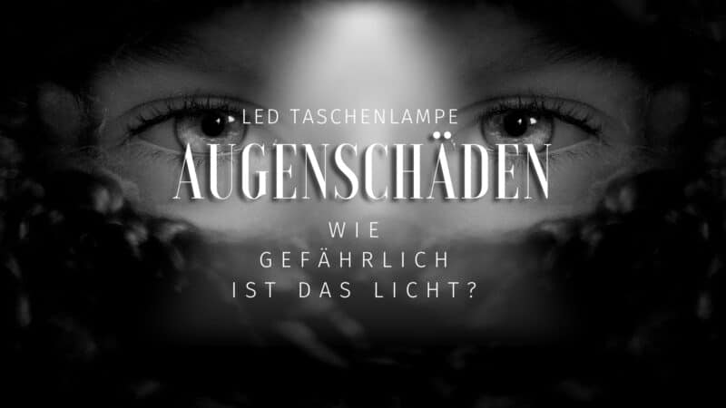 LED Taschenlampe und Augenschäden Beitragsbild