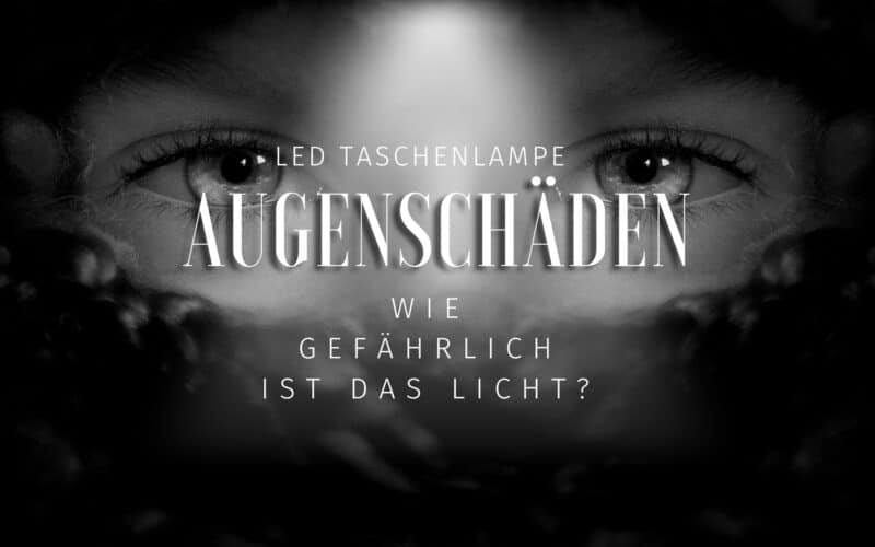 LED Taschenlampe und Augenschäden Beitragsbild