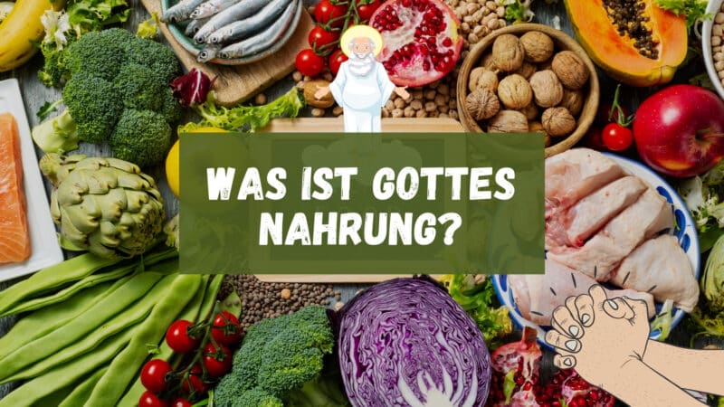 Was ist Gottes Nahrung Das Geheimnis gesunder Ernährung!