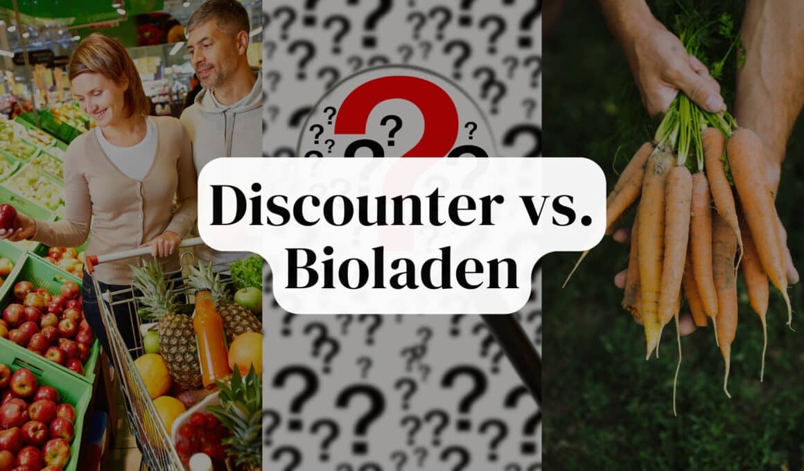Bioladen oder Discounter Meine ganz persönliche Sicht auf Preise, Qualität und die Wahrheit über Bio-Label