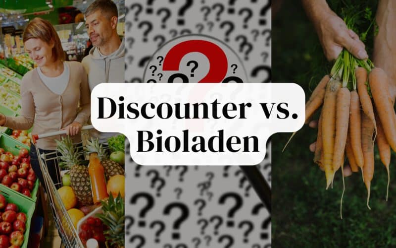 Bioladen oder Discounter Meine ganz persönliche Sicht auf Preise, Qualität und die Wahrheit über Bio-Label
