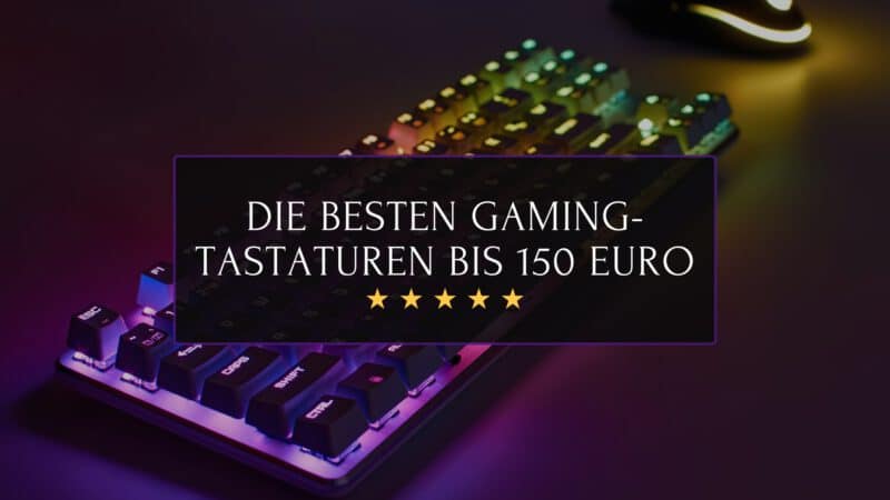 Die besten Gaming-Tastaturen bis 150 Euro, Beitragsbild von betterpick.de
