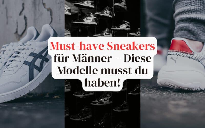 Die besten Sneaker 2025 für Männer – Hypes & Geheimtipps!