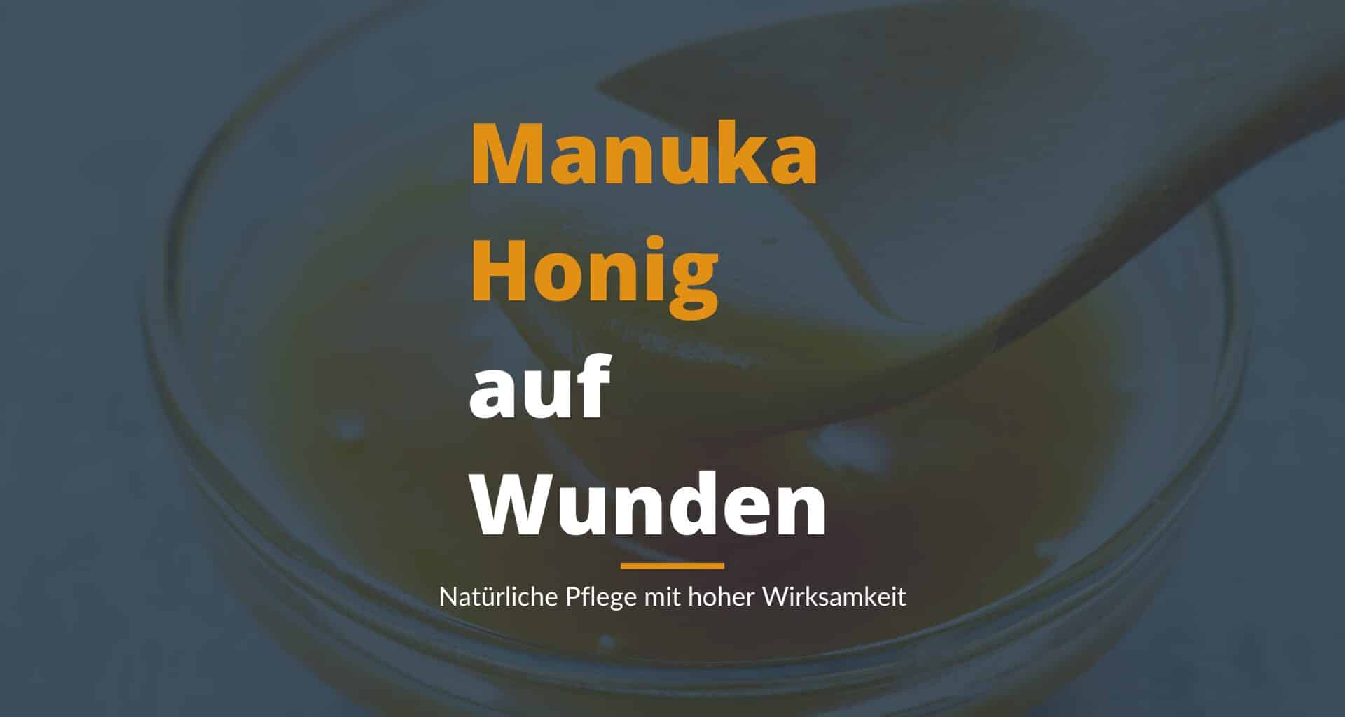 Manuka Honig auf Wunden Beitragsbild