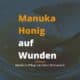 Manuka Honig auf Wunden Beitragsbild