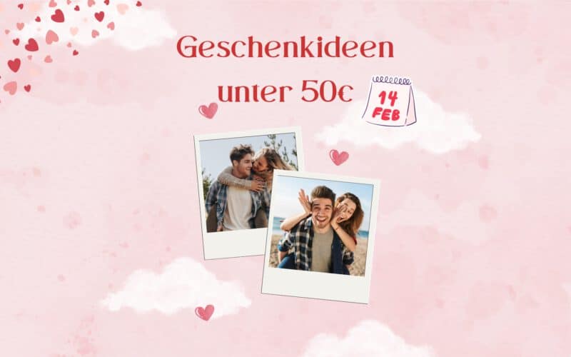 Valentinstag 2025 Geschenkideen unter 50€