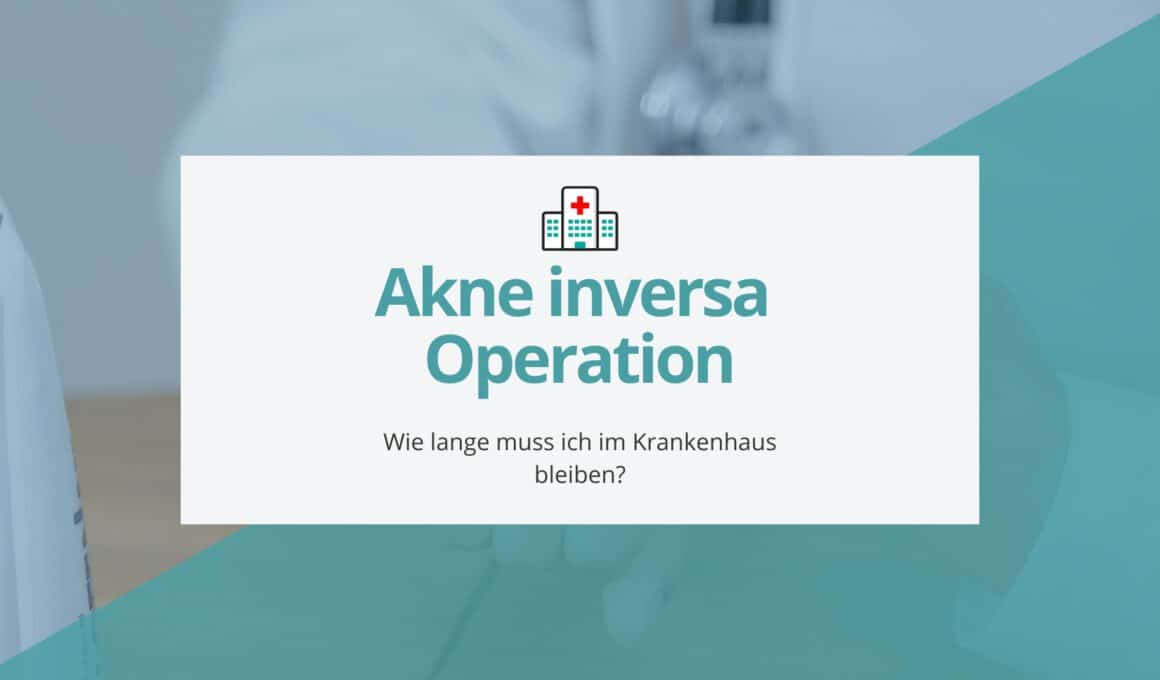 Akne inversa OP wie lange Krankenhaus