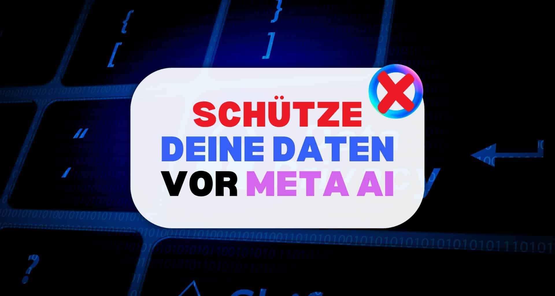 ki auf instagram widersprechen: Illustration eines Pop-ups mit dem Text „SCHÜTZE DEINE DATEN VOR META AI“, vor einem dunkelblauen, binär codierten Hintergrund und dem durchgestrichenen Meta AI-Logo.