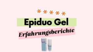Epiduo Gel Erfahrungsberichte Beitragsbild.