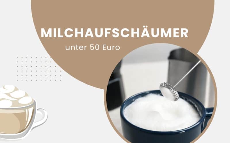 Milchaufschäumer unter 50 Euro Empfehlung – Handaufschäumer erzeugt cremigen Milchschaum in einer Tasse; minimalistisches Titelbild mit Cappuccino‑Icon.