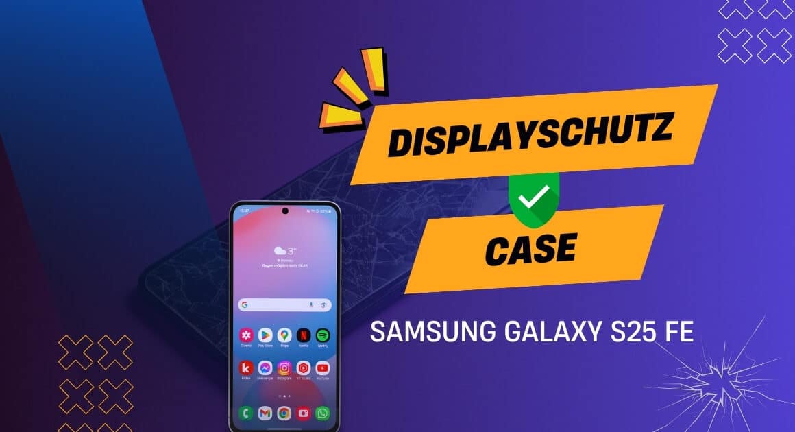 Titelgrafik zum Ratgeber „Displayschutz & Cases für Samsung Galaxy S25 FE“ – zerkratztes Smartphone-Display im Hintergrund, darüber gelbe Banner mit Schriftzug „Displayschutz / Case“ und grünem Häkchen, links das Galaxy S25 FE-Render.