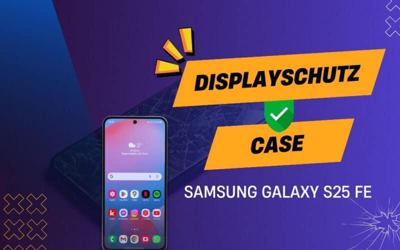 Titelgrafik zum Ratgeber „Displayschutz & Cases für Samsung Galaxy S25 FE“ – zerkratztes Smartphone-Display im Hintergrund, darüber gelbe Banner mit Schriftzug „Displayschutz / Case“ und grünem Häkchen, links das Galaxy S25 FE-Render.