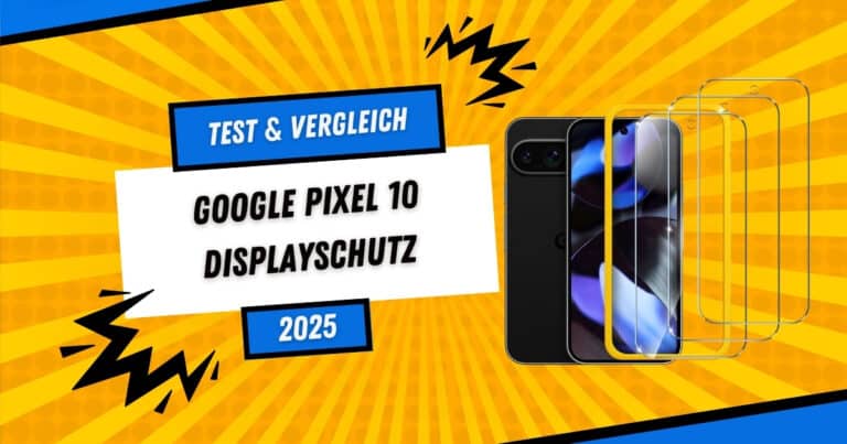 Beitragsbild: Vergleich Panzerglas-Displayschutz für Google Pixel 10 2025