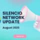 3D-Illustration mit Megafon und Weltkugel, Text „Silencio Network Update August 2025“, auf blauem Hintergrund.