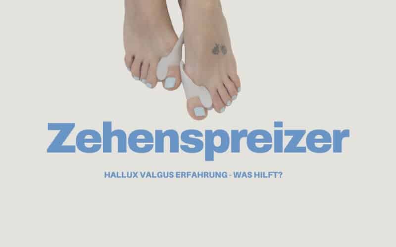 Zehenspreizer Hallux Valgus Erfahrung: Illustrierte Füße mit Silikon-Zehenspreizern auf hellem Hintergrund, mit Text "Zehenspreizer" und "Hallux Valgus Erfahrung - Was hilft?"