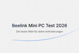 Beelink Mini PC Test 2026 – Die beste Wahl für deine Anforderungen. Professioneller Vergleich der besten Beelink Mini-PC Modelle von Budget bis Premium.