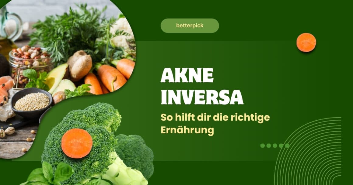 Ein grünes Bild mit dem Text "Akne Inversa: So hilft dir die richtige Ernährung" und einer Collage aus frischem Gemüse wie Brokkoli, Karotten und Avocado, die eine entzündungshemmende Ernährung symbolisieren.