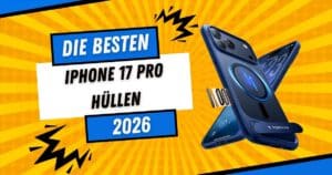 Beitragsbild zum iPhone 17 Pro Hüllen Test 2026 – Vergleich der besten Schutzhüllen mit MagSafe und Fallschutz