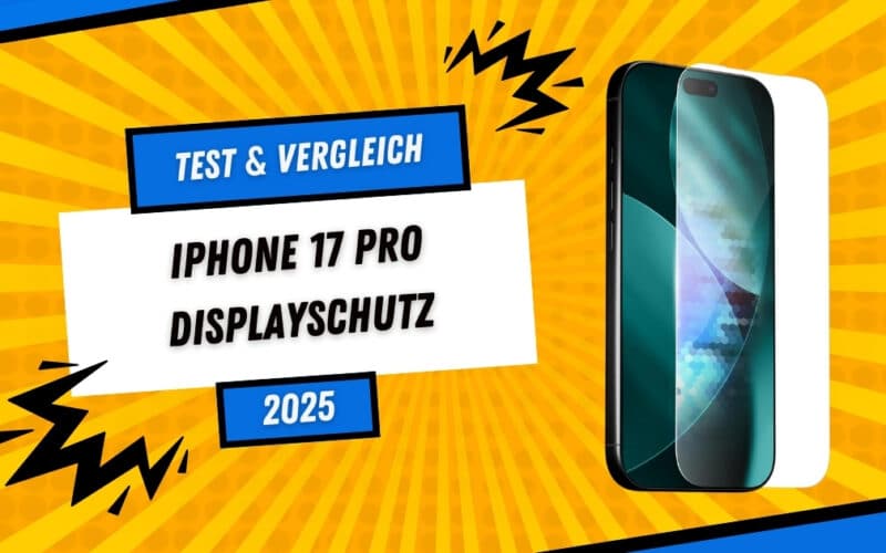 iPhone 17 Pro Schutzfolie Test 2025 – Vergleich von Keramikglas und Panzerglas Displayschutz.