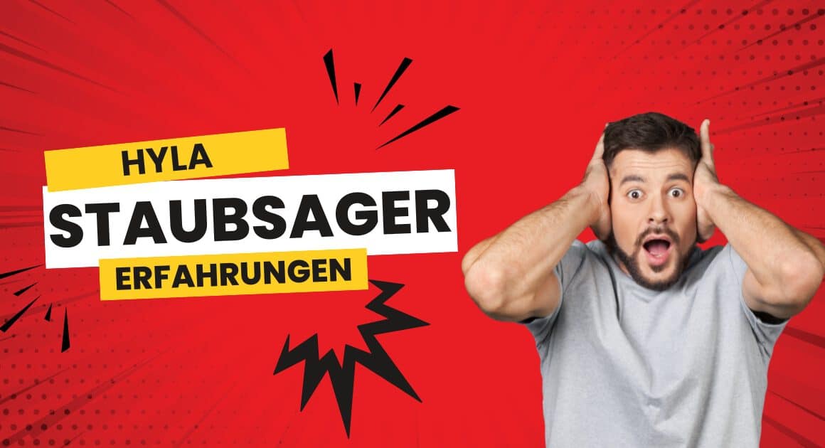 Mann mit erschrockenem Gesichtsausdruck hält sich die Ohren, daneben Schriftzug "HYLA STAUBSAUGER ERFAHRUNGEN" auf rotem Hintergrund mit Comic-Elementen.