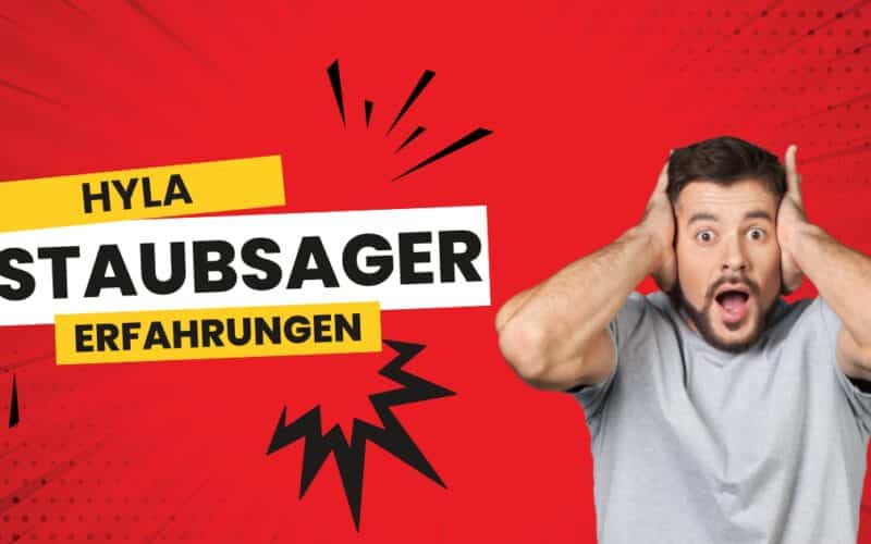Mann mit erschrockenem Gesichtsausdruck hält sich die Ohren, daneben Schriftzug "HYLA STAUBSAUGER ERFAHRUNGEN" auf rotem Hintergrund mit Comic-Elementen.