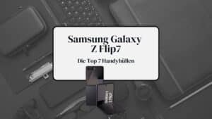 Galaxy Z Flip7 Hüllen Test 2026 Beitragsbild mit Samsung Foldable-Smartphone und Titel zu den Top 7 Handyhüllen