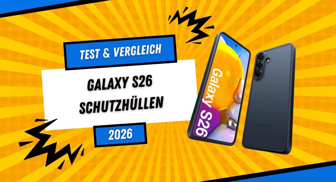 Beitragsbild zum Galaxy S26 Hüllen Test 2026 mit gelbem Comic-Hintergrund, Schriftzug „Test & Vergleich“, „Galaxy S26 Schutzhüllen 2026“ und Smartphone mit magnetischer Schutzhülle.